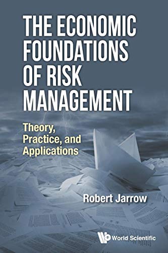 Economic Foundations Of Risk Management, The: Theory, Practice, And Applications - Click to Buy