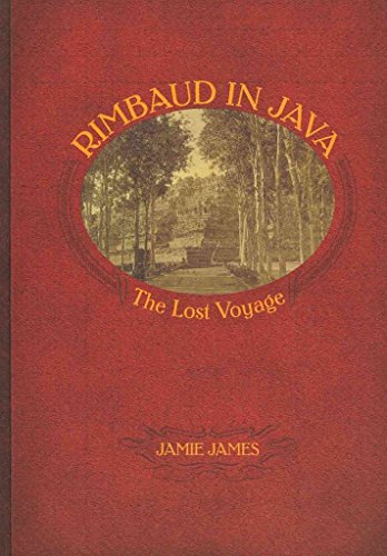 Rimbaud in Java:The Last Voyage: The Lost Voyage - Click to Buy