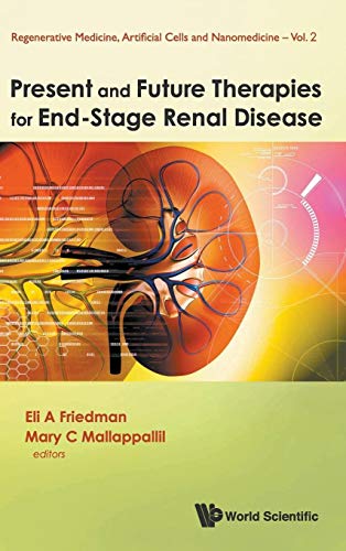 PRESENT AND FUTURE THERAPIES FOR END-STAGE RENAL DISEASE (Regenerative Medicine, Artificial Cells and Nanomedicine) - Click to Buy