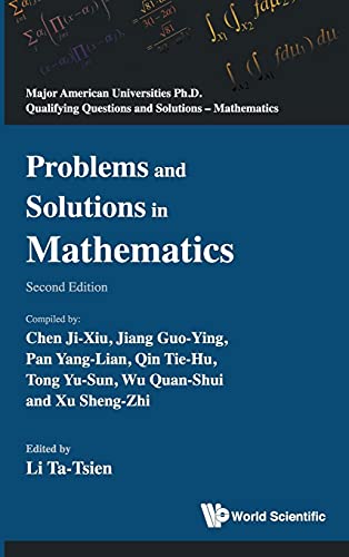 Problems and Solutions in Mathematics (Major American Universities Ph.D. Qualifying Questions and Solutions - Mathematics): 0 - Click to Buy