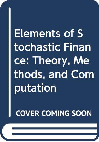 Elements of Stochastic Finance: Theory, Methods, and Computation - Click to Buy