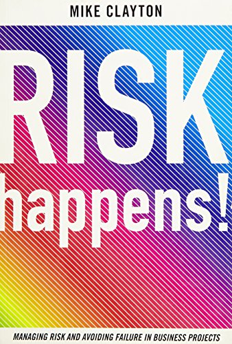 Risk Happens!: Managing risk and avoiding failure in buisness projects - Click to Buy
