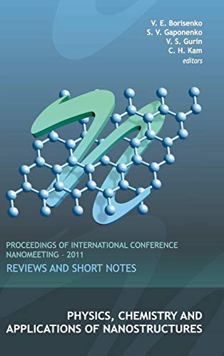 Physics, Chemistry And Applications Of Nanostructures: Reviews And Short Notes - Proceedings Of International Conference Nanomeeting - 2011