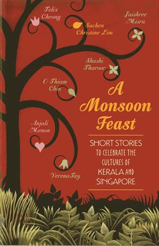 A Monsoon Feast: Short Stories to Celebrate the Cultures of Singapore and Kerala - Click to Buy