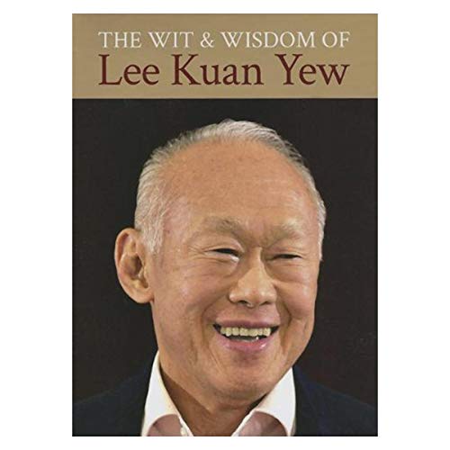 The Wit and Wisdom of Lee Kuan Yew - Click to Buy
