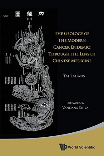 Geology Of The Modern Cancer Epidemic, The: Through The Lens Of Chinese Medicine - Click to Buy