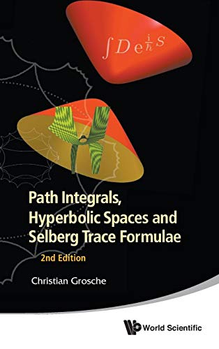 Path Integrals, Hyperbolic Spaces And Selberg Trace Formulae () - Click to Buy