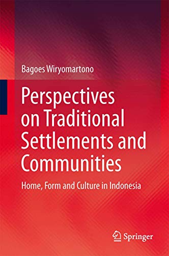 Perspectives on Traditional Settlements and Communities: Home, Form and Culture in Indonesia - Click to Buy