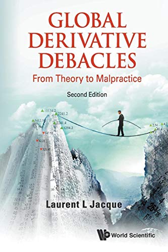 Global Derivative Debacles: From Theory To Malpractice () - Click to Buy
