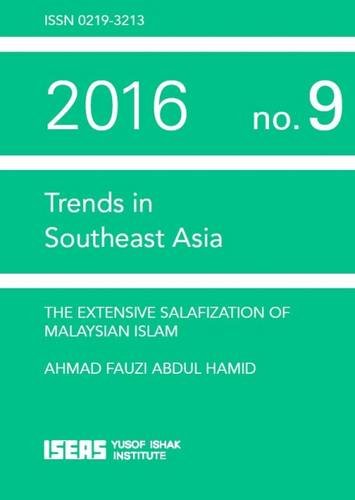 The Extensive Salafization of Malaysian Islam (Trends in Southeast Asia)