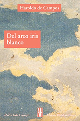 del Arco Iris Blanco (El Otro Lado / The Other Side)