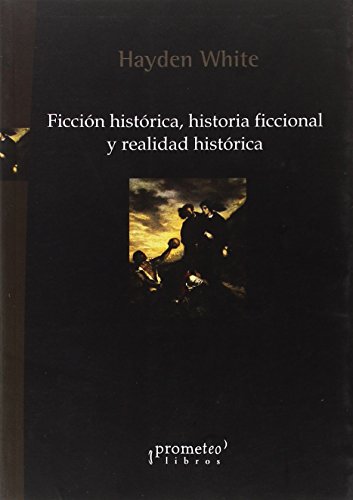 Ficción Historica Historia Ficcional Y Realidad Historica - Click to Buy