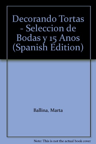 Decorando Tortas - Seleccion de Bodas y 15 Anos (Spanish Edition) - Click to Buy