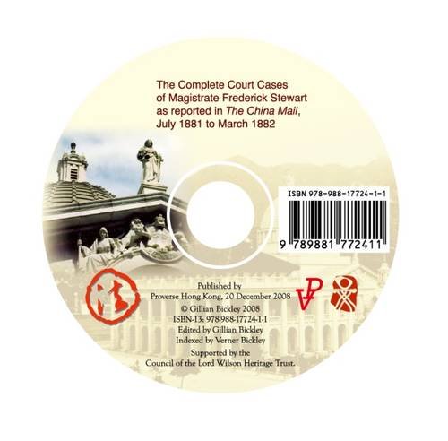 The Complete Court Cases of Magistrate Frederick Stewart: as Reported in the "China Mail", July 1881 to March 1882: As Reported in "The ... in the "China Mail", July 1881 to March 1882