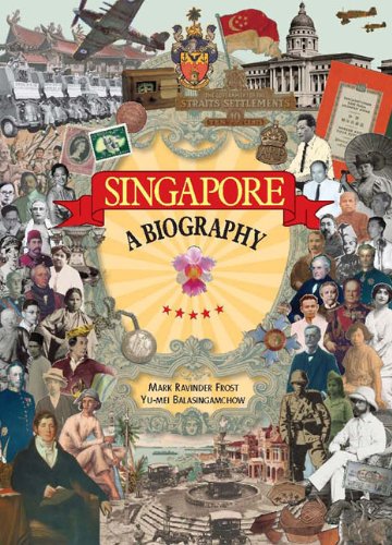 Singapore – A Biography - Click to Buy