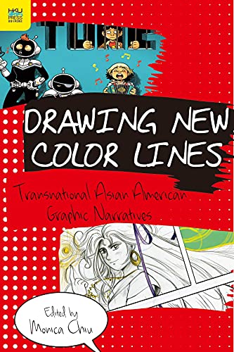 Drawing New Color Lines: Transnational Asian American Graphic Narratives (Global Connections) - Click to Buy