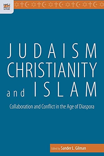 Judaism, Christianity, and Islam: Collaboration and Conflict in the Age of Diaspora (Global Connections) - Click to Buy