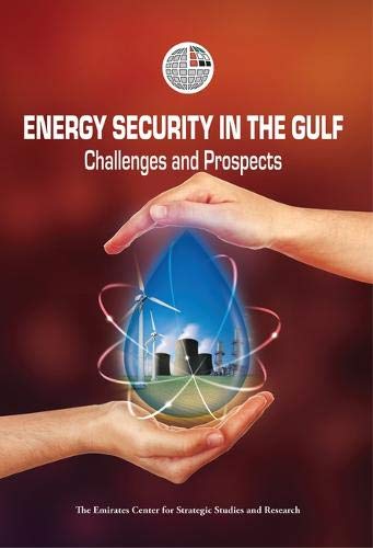 Energy Security in the Gulf: Challenges and Prospects - Click to Buy