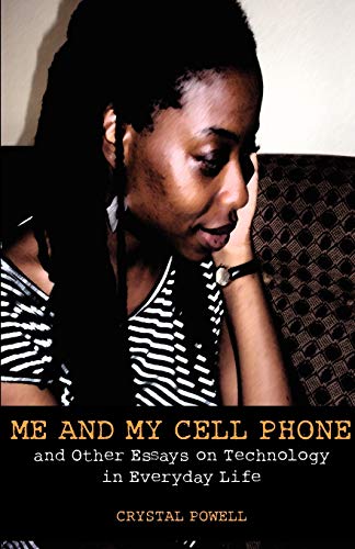 Me and My Cell Phone. And Other Essays On Technology In Everyday Life - Click to Buy