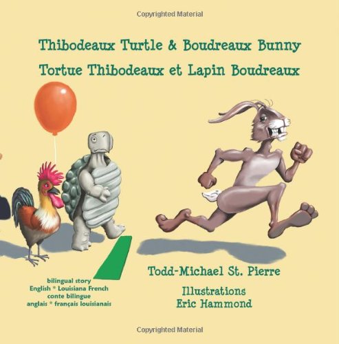 Thibodeaux Turtle & Boudreaux Bunny * Tortue Thibodeaux et Lapin Boudreaux (English and French Edition) - Click to Buy