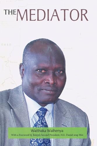 Mediator: Gen. Lazaro Sumbeiywo and the Southern Sudan Peace Process - Click to Buy