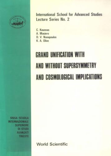 Grand Unification With And Without Supersymmetry And Cosmology Implications (International School for Advanced Studies Lecture) - Click to Buy