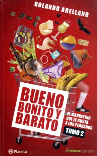 Bueno, Bonito y Barato: El Marketing Que Le Gusta a Los Peruanos: Tomo 2 - Click to Buy
