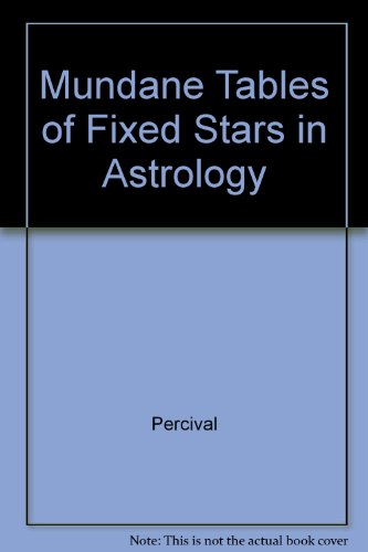 Mundane Tables of Fixed Stars in Astrology - Click to Buy