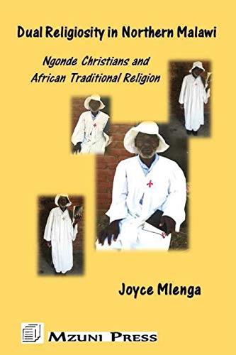 Dual Religiosity in Northern Malawi: Ngonde Christians and African Traditional Religion - Click to Buy