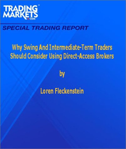 Why Swing And Intermediate-Term Traders Should Consider Using Direct-Access Brokers - Click to Buy
