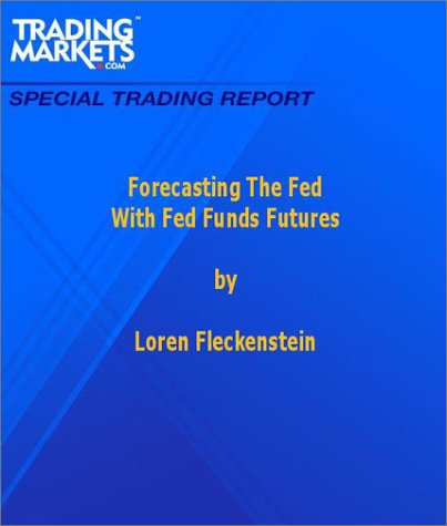 Forecasting The Fed With Fed Funds Futures - Click to Buy