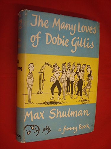 The Many Loves of Dobie Gillis: Eleven Campus Stories By Max Shulman - Click to Buy
