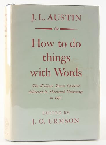 How To Do Things With Words: The William James Lectures Delivered at Harvard University in 1955 - Click to Buy