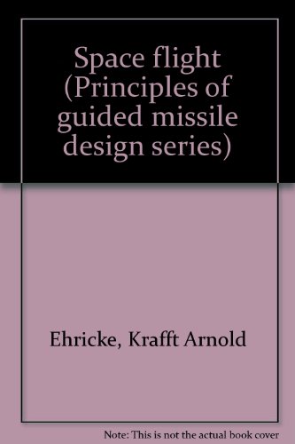 Space Flight, Vol. 2: Dynamics (Principles of Guided Missile Design) - Click to Buy