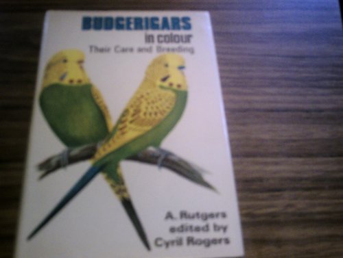 Budgerigars in colour: Their care and breeding