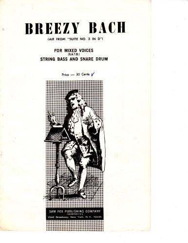 Breezy Bach ... For mixed voices (S. A. T. B.) string bass and snare drum ... Transcribed by Bennett Williams. [Score.] - Click to Buy