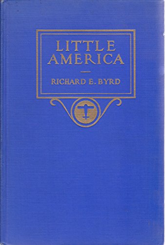 Little America, aerial exploration in the Antarctic,: The flight to the South pole, - Click to Buy