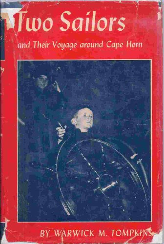 Two Sailors and Their Voyage Around Cape Horn [by] Warwick M. Tompkins - Click to Buy