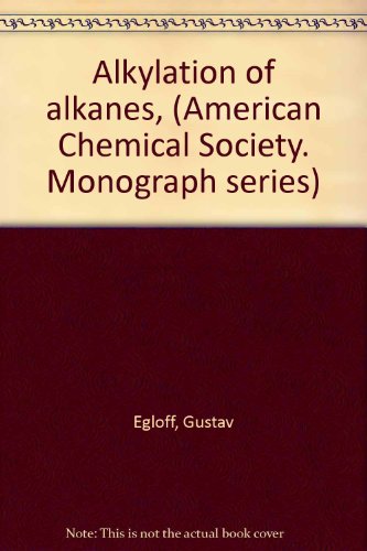 Alkylation of Alkanes, Vol. 1: Patents on Alkylation of Alkanes (American Chemical Society. Monograph series) - Click to Buy
