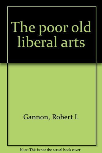 THE POOR OLD LIBERAL ARTS - Click to Buy