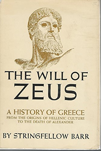 THE WILL OF ZEUS, A HISTORY OF GREECE. - Click to Buy