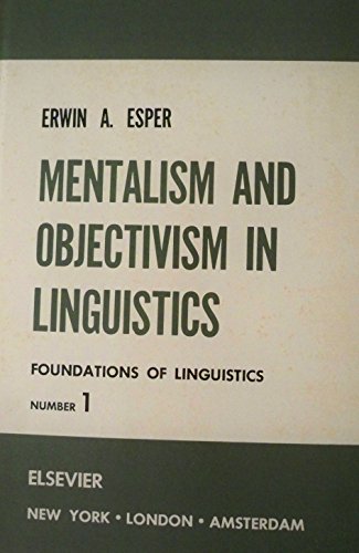 Mentalism and objectivism in linguistics;: The sources of Leonard Bloomfield's psychology of language (Foundations of linguistics, no. 1) - Click to Buy