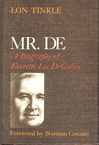 Mr. De : a biography of Everette Lee DeGolyer - Click to Buy