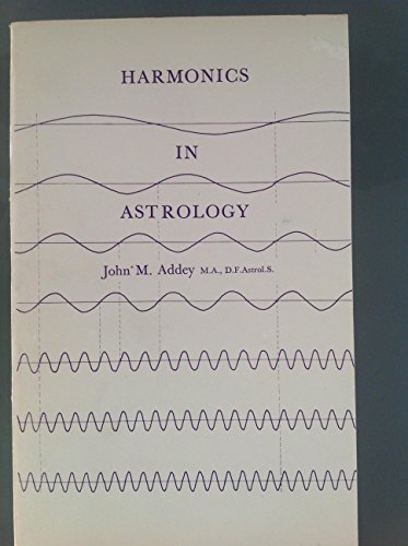 Harmonics in Astrology: An Introductory Text-book to the New Understanding of an Old Science