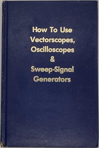 How to Use Vectorscopes, Oscilloscopes & Sweep-Sig - Click to Buy