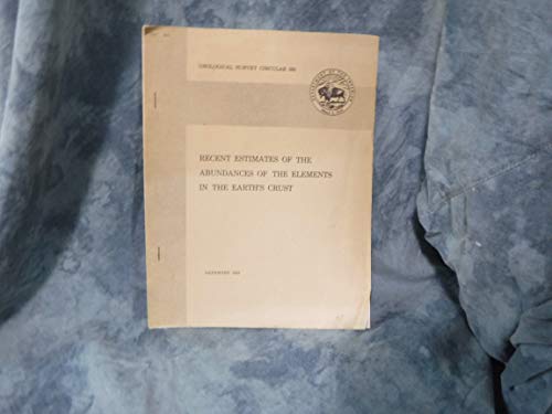 Recent Estimates of the Abundances of the Elements in the Earth's Crust (Geological Survey Circular, No. 285) - Click to Buy