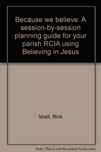 Because we believe: A session-by-session planning guide for your parish RCIA using Believing in Jesus