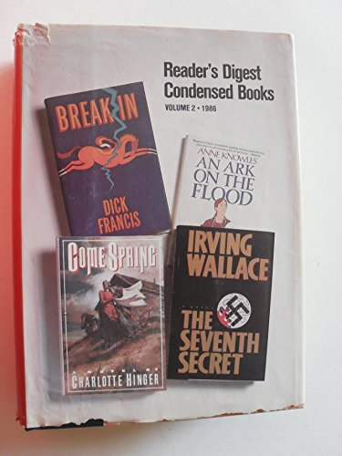 An Ark on the Flood, The Seventh Secret, Come Spring, Break In (Reader's Digest Condensed Books, Volume 2 1986) - Click to Buy