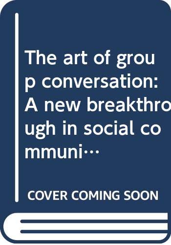 The art of group conversation: A new breakthrough in social communication - Click to Buy