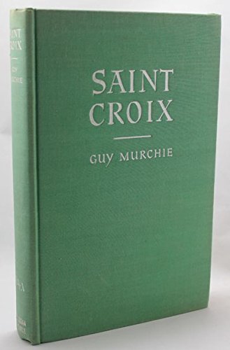 Saint Croix : the sentinel river - Click to Buy